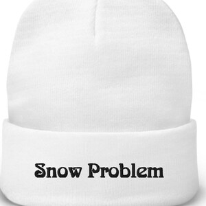 Snow Problem Beanie – Funny Winter Hat – Cold Weather Pun Knit Cap for Ski Trips & Snow Days