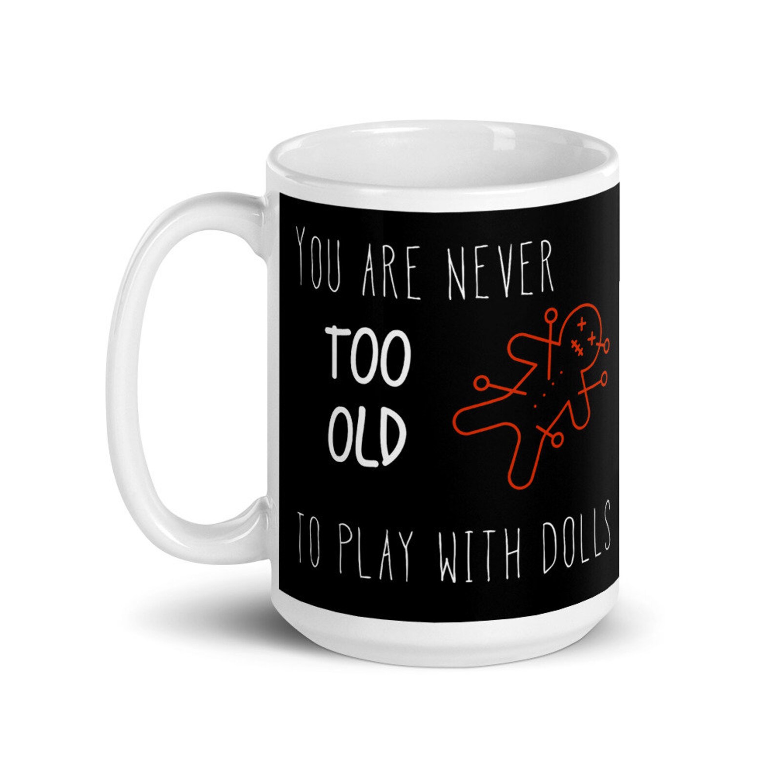 You Are Never Too Old to Play With Dolls Mug. Voodoo Dolls, Goth, Wicca, Pagan Etsy