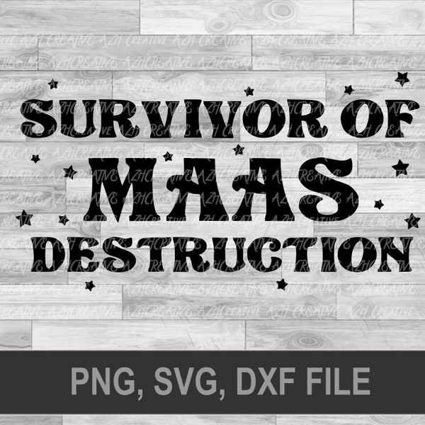 Survivor of Maas Destruction SVG, sjm maas shirt diy, sarah j maas, acotar, throne of glass, crescent city, feysand, gwynriel, nessian,