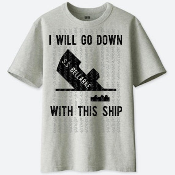 Bellarke I will go down with this ship the 100 svg Bellarke Ship SVG shipping shirt tshirt DIY clarke bellamy blake bellarke shipper