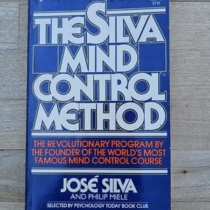 May include: A vintage paperback book titled "The Silva Mind Control Method" with a blue cover and white and orange lettering. The book is by José Silva and Philip Miele.