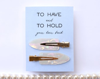 Bridesmaid Hair Clips. Bridesmaid Gift for Proposal Box,Bridal  Party Favor, To Have & To Hold Your Hair Back.