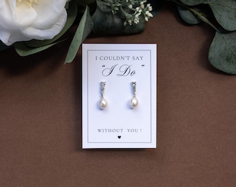 I Couldn’t Say I Do Without You Earring Cards | Bridesmaid Earrings | CZ Pearl Earrings | Bridesmaid Box Favor | Bridesmaid Gift