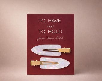 To Have To Hold Your Hair Back Hair Clips | Bridesmaid Gift | Bridesmaid Box | Bridesmaid Favor