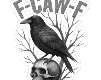 F-CAW-F Crow and Skull Gothic Sticker Dark Humor Raven Sticker for Laptops, Journals & More