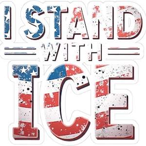 May include: A sticker featuring the text "I STAND WITH ICE" in a distressed style. The letters are coloured in red, white, and blue, reminiscent of the American flag.