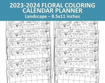 Printable 2023-2024 Floral Coloring Calendar Planner, Dated Monthly Planner, Landscape, Monday Start. 8.5 in x 11 in, PDF Instant Download