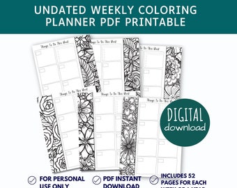 May include: Black and white printable weekly planner pages with floral designs. The planner is undated and includes 52 pages for each week of the year. The text on the page reads "UNDATED WEEKLY COLORING PLANNER PDF PRINTABLE", "Things To Do This Week", "DIGITAL download", "FOR PERSONAL USE ONLY", "PDF INSTANT DOWNLOAD", "INCLUDES 52 PAGES FOR EACH WEEK OF A YEAR".