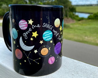 Coffee Mug-Give me some space until I've had my coffee || kawaii mug, galaxy mug, birthday gifts, Space mug 11oz, gifts for coffee lovers