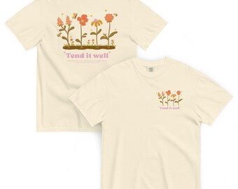 Tend it well shirt, Christian stewardship shirt, Christian environmentalist, floral Christian shirt, floral faith tee, comfort color