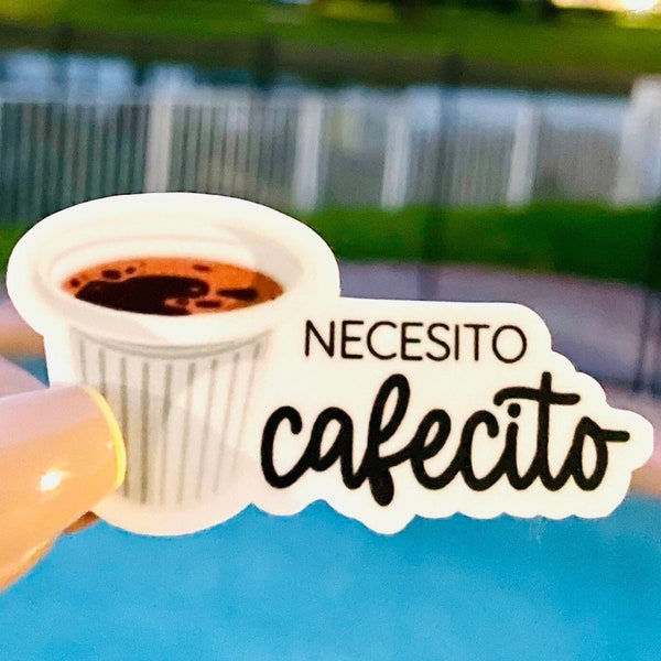 Necesito Cafecito Sticker/ funny spanish colada miami vinyl decal 305 cuba cuban coffee espresso waterproof laptop water bottle tumbler