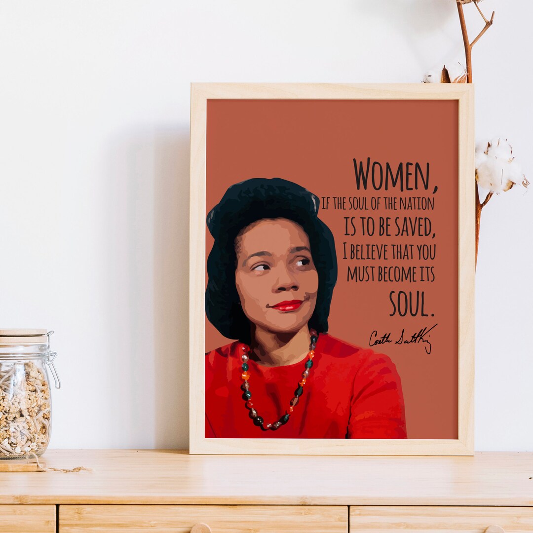 Coretta Scott King | You Must Become Its Soul | Equality | Feminism ...