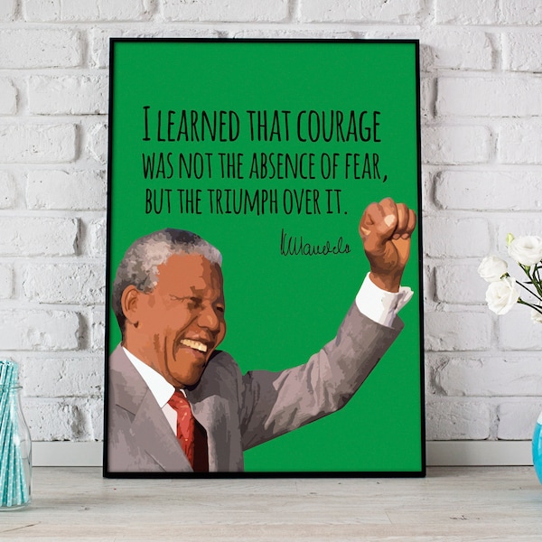 Nelson Mandela | Citation | Le courage n’était pas l’absence de peur | | de la justice Activisme | Inspiration | Imprimer | | d’art mural Poster TÉLÉCHARGEMENT INSTANTANÉ