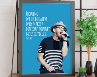 Toby Mac / Cita / Centrarse en lo negativo solo hace un viaje difícil / Inspiración / Motivación / Imprimir / Póster / DESCARGA INSTANTÁNEA