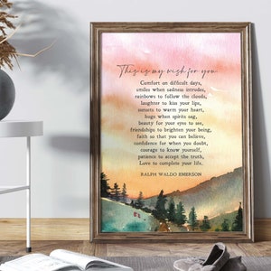 May include: A watercolor painting of a forest scene with a sunset sky. The painting features a quote by Ralph Waldo Emerson that reads "This is my wish for you. Comfort on difficult days, smiles when sadness intrudes, rainbows to follow the clouds, laughter to kiss your lips, sunsets to warm your heart, hugs when spirits sag, beauty for your eyes to see, friendships to brighten your being, faith so that you can believe, confidence for when you doubt, courage to know yourself, patience to accept the truth, Love to complete your life."