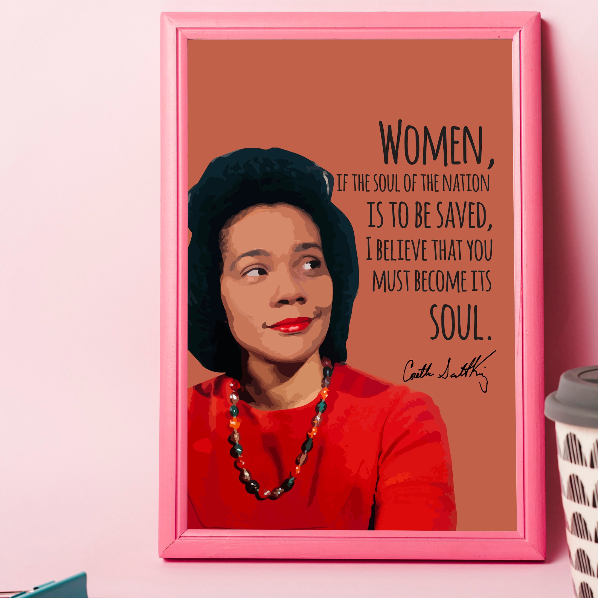 Coretta Scott King | You Must Become Its Soul | Equality | Feminism ...