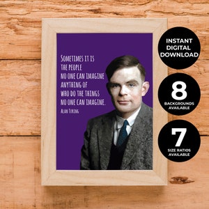 May include: A purple background with a quote by Alan Turing: "Sometimes it is the people no one can imagine anything of who do the things no one can imagine." The quote is in white text and there is a portrait of Alan Turing in the background.