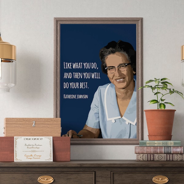 Katherine Johnson | Like What You Do | Sheroes | Mathematician | Quote | Feminism | Inspiration | Wall Art | Poster | INSTANT DOWNLOAD