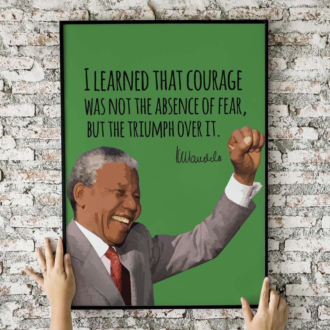 Nelson Mandela | Quote | Courage Was Not the Absence of Fear | Justice ...