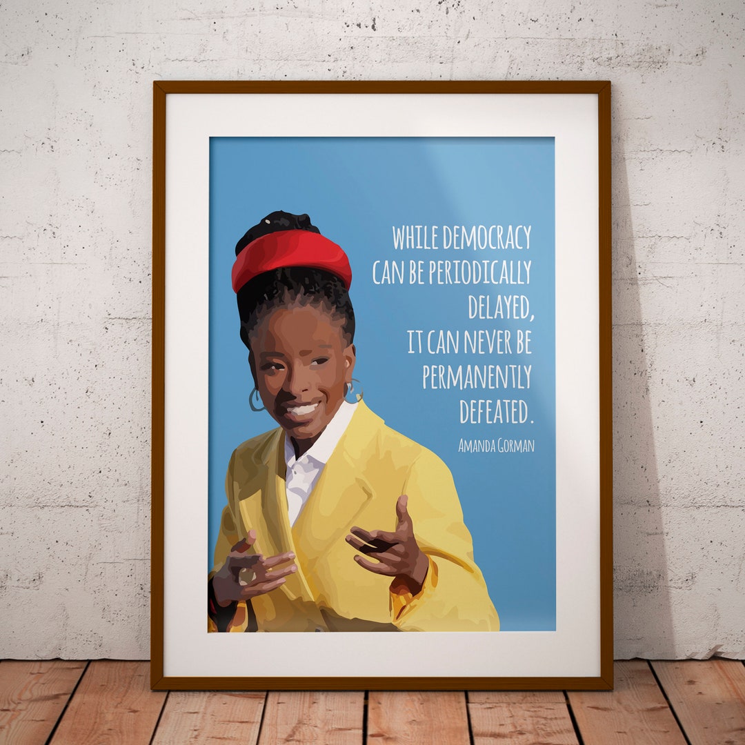 Amanda Gorman Quote Democracy Can Never Be Defeated Sheroes