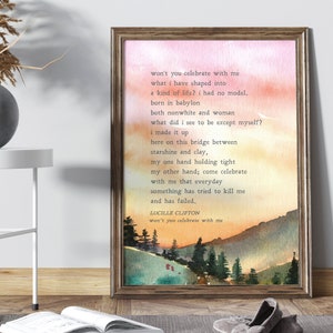 Puede incluir: Una pintura de acuarela de un paisaje con un poema de Lucille Clifton. El poema trata sobre celebrar la vida y superar los desafíos. El poema dice: "won't you celebrate with me what i have shaped into a kind of life? i had no model. born in babylon both nonwhite and woman what did i see to be except myself? i made it up here on this bridge between starshine and clay, my one hand holding tight my other hand; come celebrate with me that everyday something has tried to kill me and has failed. LUCILLE CLIFTON won't you celebrate with me"
