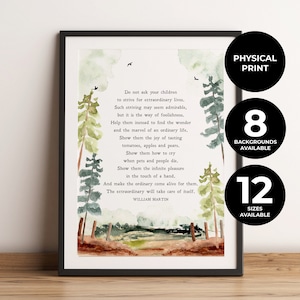 May include: A framed physical print with a watercolor forest scene and a poem by William Martin. The print is in a black frame and includes text about appreciating ordinary life. Additional text indicates 8 backgrounds and 12 sizes are available.