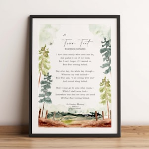 May include: A watercolor painting of a forest scene with a poem by Rudyard Kipling titled "Four Feet" printed on the page. The poem reads: "I have done mostly what most men do, And pushed it out of my mind; But I can't forget, if I wanted to, Four-Feet trotting behind. Day after day, the whole day through- Wherever my road inclined- Four-Feet said, 'I am coming with you!' And trotted along behind. Now I must go by some other round,- Which I shall never find- Somewhere that does not carry the sound Of Four-Feet trotting behind."