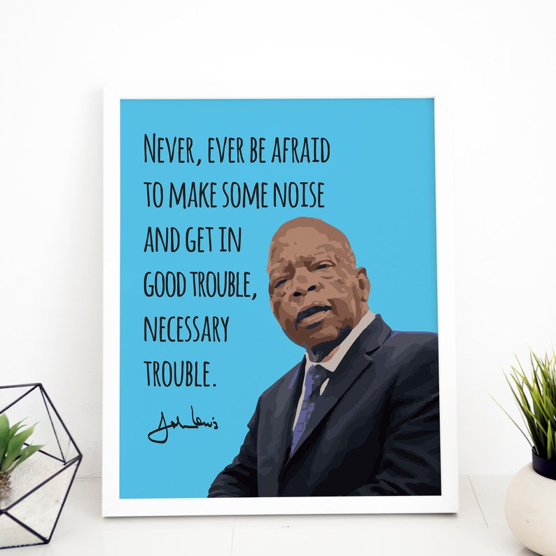 John Lewis | Quote 2 | Civil Rights Leader | US Congressman | Selma | Inspiration | Black History | Print | Poster | INSTANT DOWNLOAD image 1
