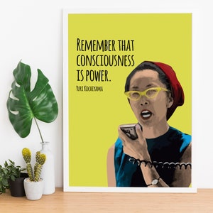 May include: A yellow background with a quote in black text: "Remember that consciousness is power."  The quote is attributed to Yuri Kochiyama. A cartoon illustration of a woman with a red hat and yellow glasses speaking into a microphone.