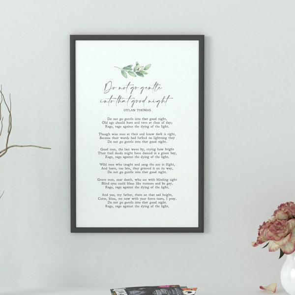 Do Not Go Gentle Into That Good Night | Dylan Thomas | Funeral Poem | Death | Mourning | Grief | Sympathy | Quote | Print | INSTANT DOWNLOAD