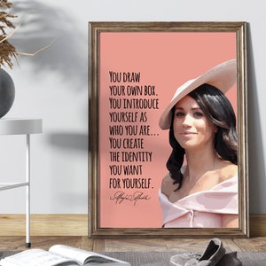 May include: A pink background with a quote in black text that reads "You draw your own box. You introduce yourself as who you are... You create the identity you want for yourself."  The quote is signed "Meghan Markle". A woman with dark hair is pictured wearing a pink dress and a large white hat.