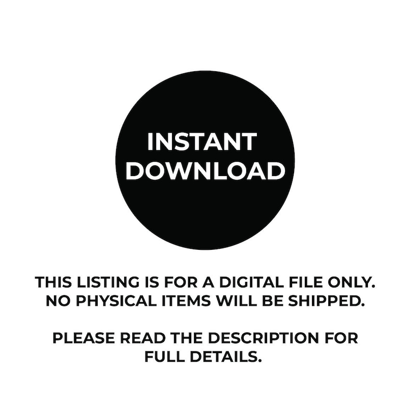 Puede incluir: C&iacute;rculo negro con texto blanco que dice "INSTANT DOWNLOAD". Debajo del c&iacute;rculo hay texto que dice "THIS LISTING IS FOR A DIGITAL FILE ONLY. NO PHYSICAL ITEMS WILL BE SHIPPED. PLEASE READ THE DESCRIPTION FOR FULL DETAILS."