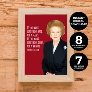 Margaret Thatcher | If You Want Something Said | If You Want Something Done | Sheroes | Quote | Print | Wall Art | Poster | INSTANT DOWNLOAD