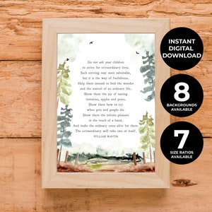May include: A watercolor painting of a forest scene with a quote by William Martin that reads: "Do not ask your children to strive for extraordinary lives. Such striving may seem admirable, but it is the way of foolishness. Help them instead to find the wonder and the marvel of an ordinary life. Show them the joy of tasting tomatoes, apples and pears. Show them how to cry when pets and people die. Show them the infinite pleasure in the touch of a hand. And make the ordinary come alive for them. The extraordinary will take care of itself."