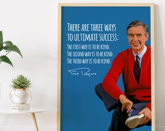 Mr. Rogers Quote | Three Ways to Ultimate Success | Inspiration | Motivation | Kindness | Print | Wall Art | Poster | INSTANT DOWNLOAD