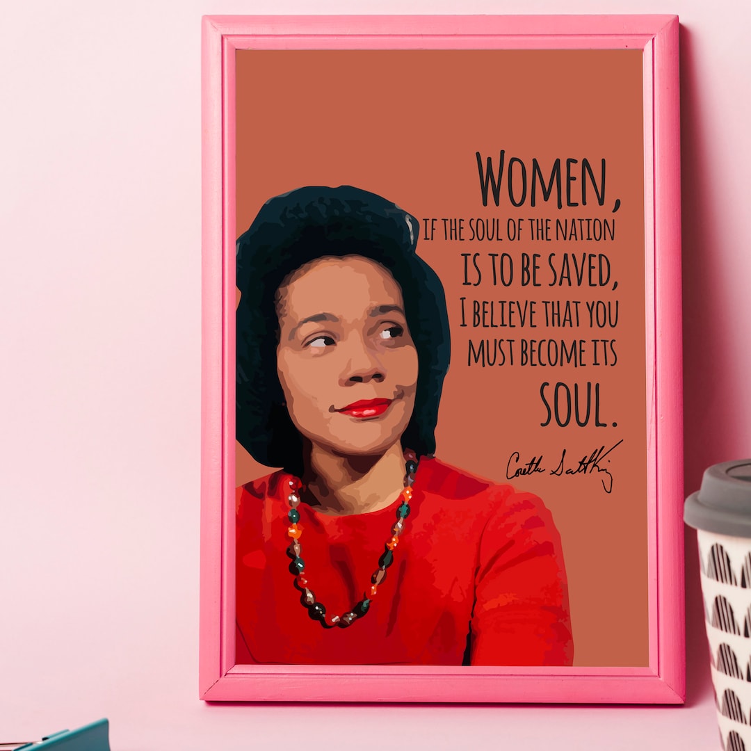 Coretta Scott King | You Must Become Its Soul | Equality | Feminism ...