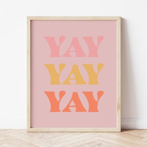 Yay Yay Yay Pink Print, Funky Inspirational Quotes Wall Art, Groovy Retro Poster in Pastel Tones, Trendy Wall Art Digital Download