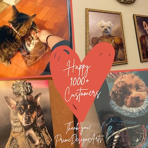 May include: A collage of four images featuring custom pet portraits. The top left image shows a brown tabby cat. The top right image shows a white dog wearing a red and gold uniform. The bottom left image shows a black and brown chihuahua wearing a gold and black costume. The bottom right image shows a brown poodle wearing a blue and gold costume. The images are surrounded by a red heart with the text "Happy 1000+ Customers" and "Thank you! Prime Design Arts".