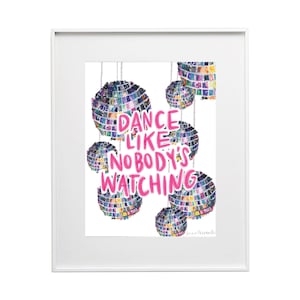 Dance Like Nobody’s Watching Original Art Print