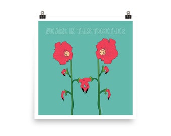 We Are In This Together| 12x12 Print | Matte Finish | Surreal wall art | Weird art | Flower Art | FREE US SHIPPING