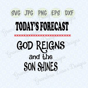 De voorspelling van vandaag, God regeert-svg, png, jpg, dxf, eps, cricut, silhouette studio, gesneden bestand, vinyl sticker, t-shirt, stencil sjabloon, decor