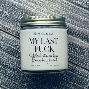 My Last Fuck scented soy candle or soy wax melts image 1