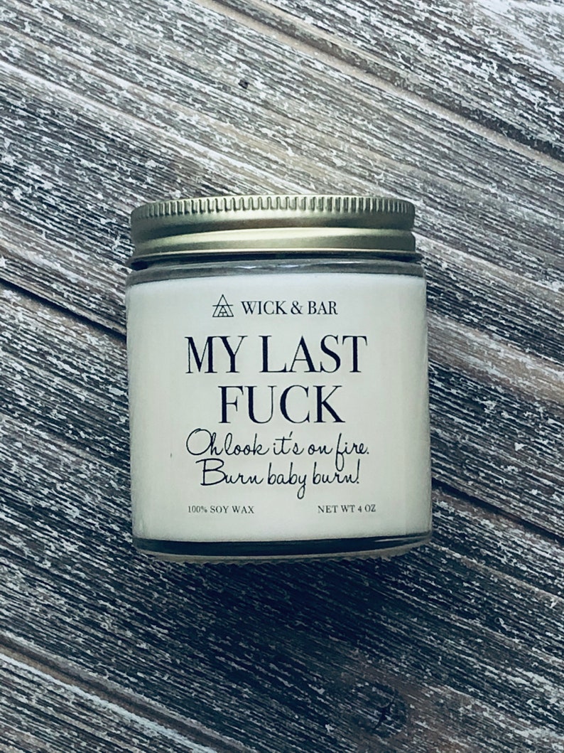 My Last Fuck scented soy candle or soy wax melts image 1