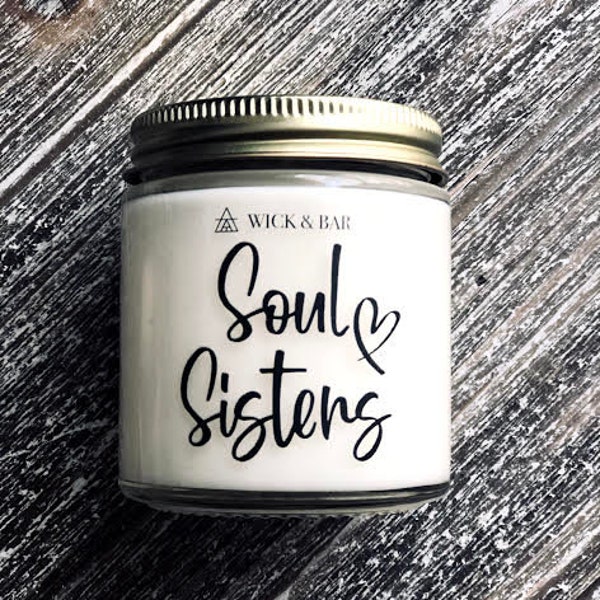 Soul Sisters - scented soy candle or soy wax melts