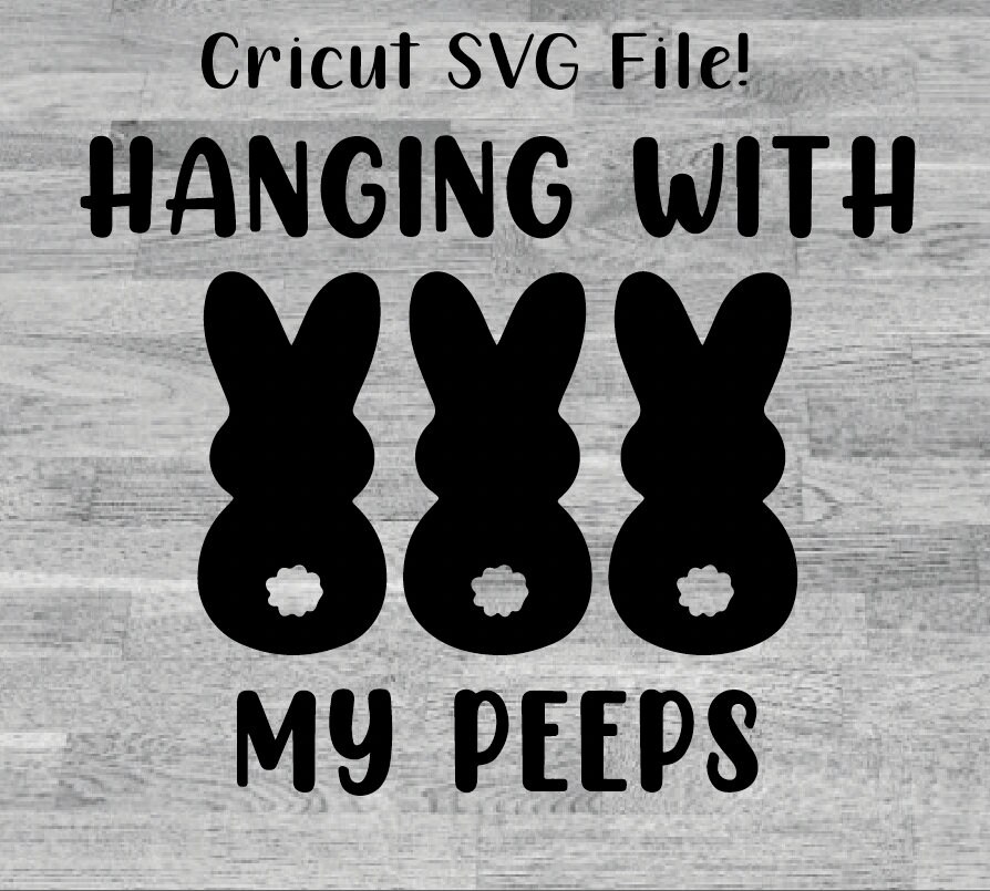 Hanging With My Peeps SVG Etsy