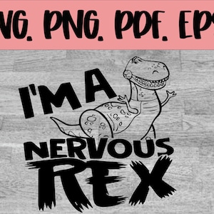 Im a nervous Rex Cut File