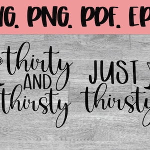 Può includere: Progettazione grafica di testo in bianco e nero con un bicchiere da martini e il testo "thirty and thirsty" e "just thirsty".