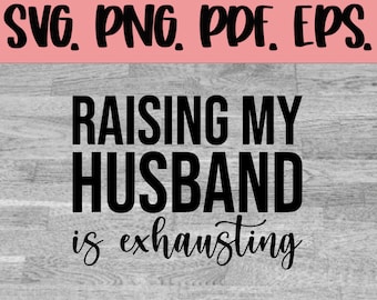 Raising My Husband is Exhausting Cut File