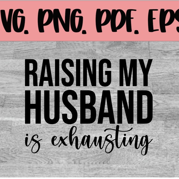 Raising My Husband is Exhausting Cut File