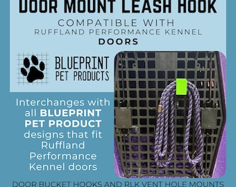 May include: A bright green plastic door mount leash hook attached to a black grid-patterned kennel door. The text reads DOOR MOUNT LEASH HOOK, COMPATIBLE WITH RUFFLAND PERFORMANCE KENNEL DOORS, BLUEPRINT PET PRODUCTS, and additional product information.